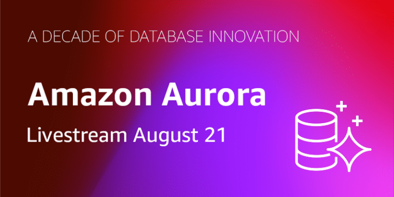 Celebration of 10 years of Amazon Aurora Amazon Web Services
